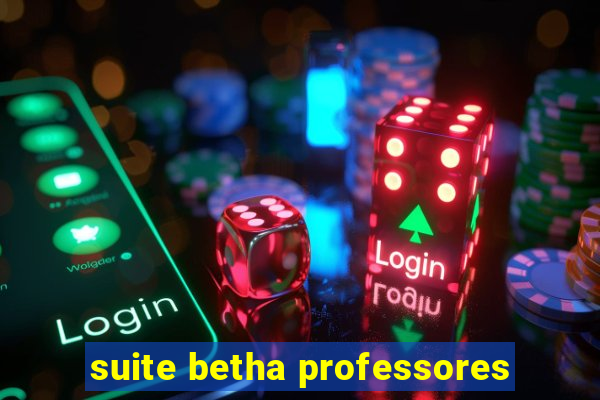 suite betha professores